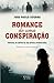 Romance de uma Conspiração