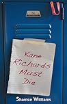 Kane Richards Must Die by Shanice Williams