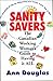 Sanity Savers: The Canadian Working Woman's Guide to "Almost" Having it All