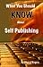 What You Should Know About Self Publishing