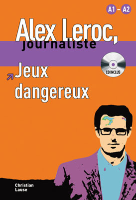 Jeux Dangereux (Alex Leroc, Journaliste)