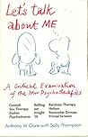 Let's talk about me: A critical examination of the new psychotherapies