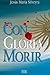 Con Gloria Morir (Spanish Edition)