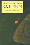 Ringmakers of Saturn by Norman R. Bergrun
