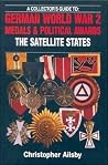 German World War 2 Medals and Political Awards, the Satellite States German World War 2 Medals and Political Awards, the Satellite States