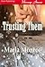 Trusting Them by Marla Monroe Trusting Them by Marla Monroe