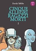 Cinque allegri ragazzi morti, vol.2