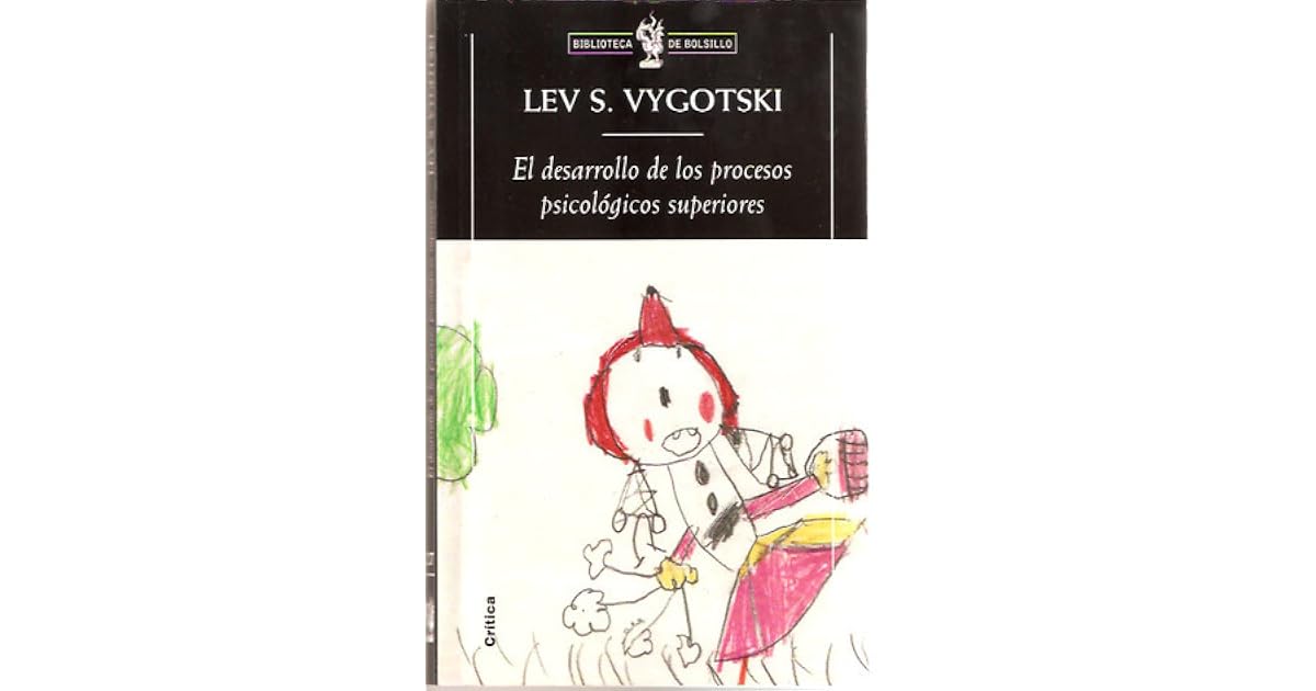 El desarrollo de los procesos psicológicos superiores by Lev S. Vygotsky