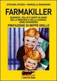 Farmakiller: Business, follie e morti in nome della medicina e della scienza. Come difendersi