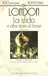 La sfida e altre storie di boxe by Jack London