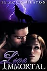 Love Immortal by Felicity Heaton