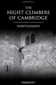 The Night Climbers of Cambridge Limited edition by Whipplesnaith (2007) Hardcover