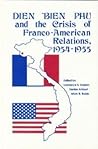 Dien Bien Phu and the Crisis of Franco-American Relations, 1954-1955 (America in the Modern World)