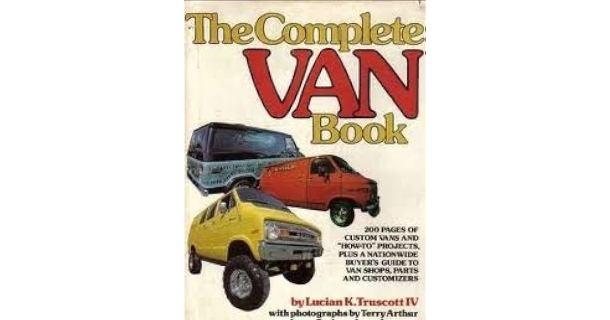 The Complete Van Book by Lucian K. Truscott IV