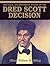 The Legal and Historical Status of the Dred Scott Decision