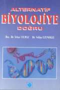 Alternatif Biyolojiye Doğru Canlılar Dünyasına Farklı Bir Bakış