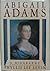Abigail Adams by Phyllis Lee Levin