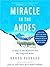 Miracle in the Andes: 72 Days on the Mountain and My Long Trek Home