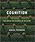 Cognition: Exploring the Science of the Mind (Fourth Edition)