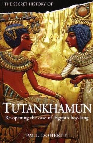 The Secret History of Tutankhamun: Re-opening the case of Egypt's boy-king (Paperback)