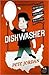 Dishwasher: One Man's Quest...