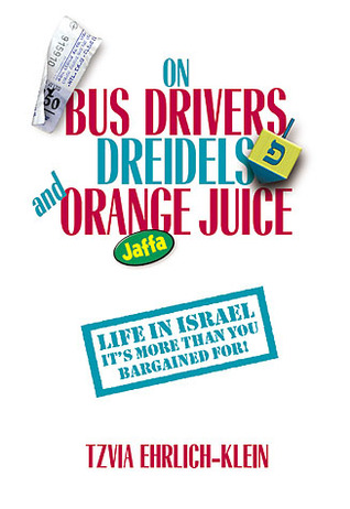 On Bus Drivers, Dreidels and Orange Juice: Life in Israel