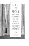 Lost in Seoul and Other Discoveries on the Korean Peninsula