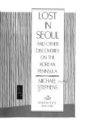 Lost in Seoul and Other Discoveries on the Korean Peninsula (Hardcover)