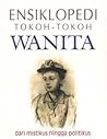 Ensiklopedi Tokoh-Tokoh Wanita, Dari Mistikus Hingga Politikus Ensiklopedi Tokoh-Tokoh Wanita, Dari Mistikus Hingga Politikus