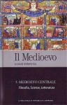 Il Medioevo - 5. Medioevo Centrale. Filosofia, Scienze, Letteratura