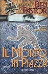 Il morto in piazza (Captain Martin Bora, #5)
