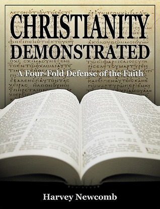 Christianity Demonstrated: A Four-Fold Defense of the Faith