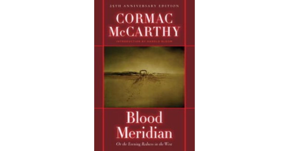 Blood Meridian, or the Evening Redness in the West by Cormac McCarthy