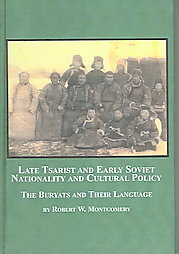 Late Tsarist And Early Soviet Nationality And Cultural Policy: The Buryats And Their Language (Studies in Russian History)