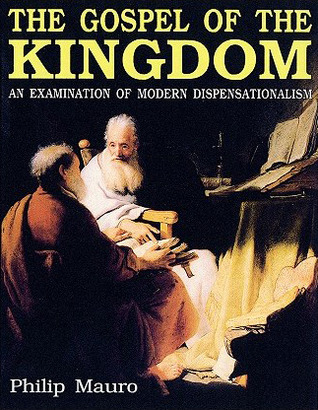 The Gospel of the Kingdom: An Examination of Dispensationalism (Paperback)