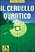 Il cervello quantico. La ricerca per la verità e la prossima ... by Jeffrey Satinover