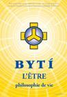 Bytí - L'ÊTRE - philosphie de vie (French edition)