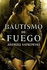 Bautismo de fuego by Andrzej Sapkowski