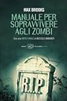 Manuale per sopravvivere agli zombi by Max Brooks