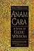 Anam Cara: A Book of Celtic Wisdom