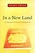 In a New Land: A Comparative View of Immigration