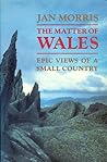 The Matter of Wales: Epic Views of a Small Country