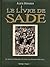 Le livre de Sade. Le divin marquis en 100 leçons essentielles