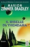 Il Ribelle di Thendara by Marion Zimmer Bradley
