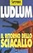 Il ritorno dello Sciacallo by Robert Ludlum Il ritorno dello Sciacallo by Robert Ludlum
