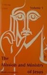 The Mission and Ministry of Jesus (A Theology of Jesus, #1)