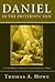 Daniel in the Preterists' Den: A Critical Look at Preterist Interpretations of Daniel