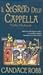 Il segreto della cappella by Candace Robb Il segreto della cappella by Candace Robb