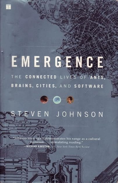 Emergence: The Connected Lives of Ants, Brains, Cities, and Software