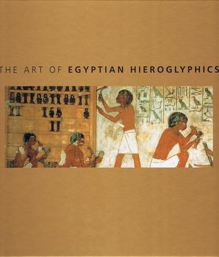 The Art of Egyptian Hieroglyphics